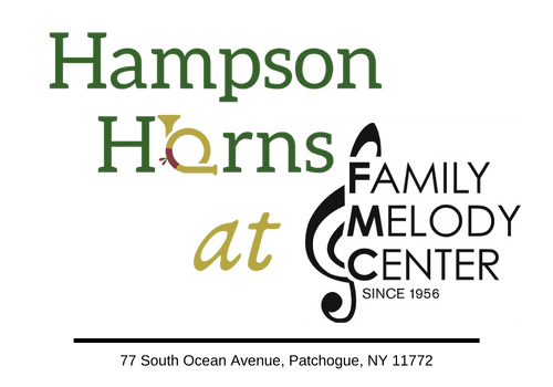 Co-branded logo reading "Hampson Horns at Family Melody Center 77 South Ocean Avenue, Patchogue, NY 11772"